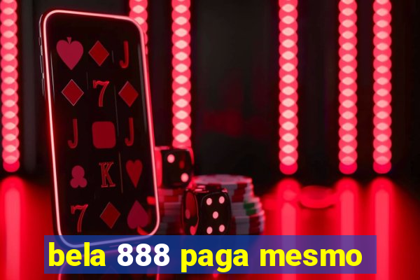 bela 888 paga mesmo